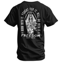Load image into Gallery viewer, Born with it. Fought for it. Will Die for it. Freedom Men's T-Shirt
