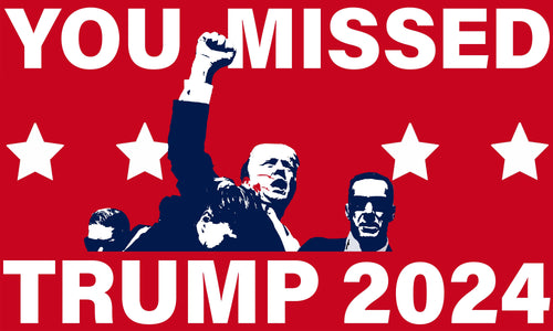 You Missed Trump 2024 Flag